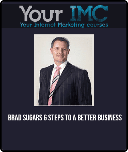 [Download Now] Brad Sugars - 6 Steps To A Better Business