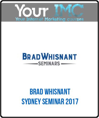 [Download Now] Brad Whisnant - Sydney Seminar 2017