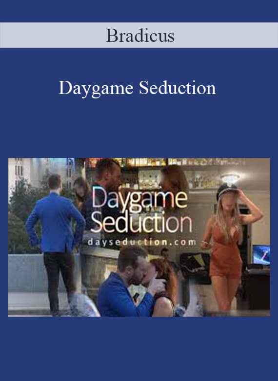 [Download Now] Bradicus – Daygame Seduction