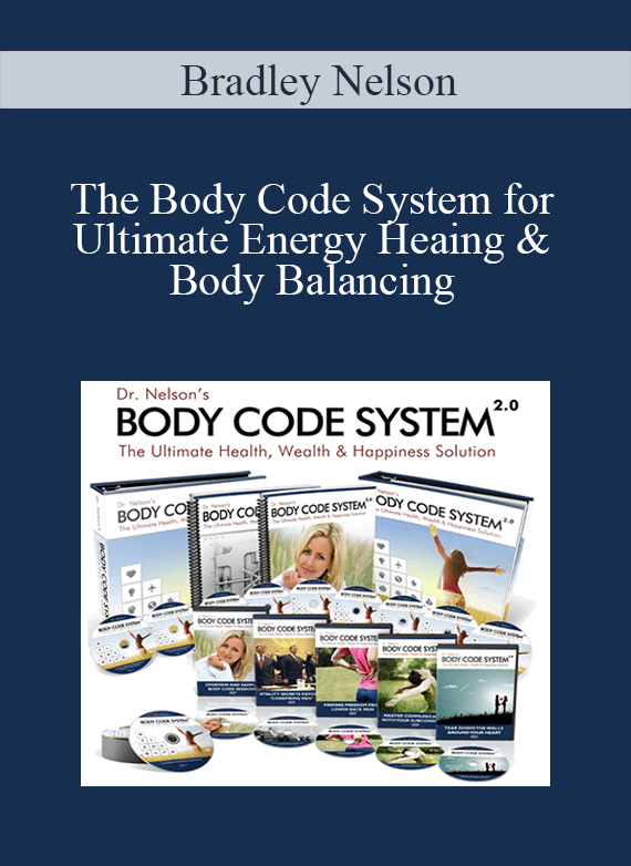 Bradley Nelson – The Body Code System for Ultimate Energy Heaing & Body Balancing