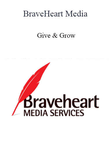 BraveHeart Media - Give & Grow