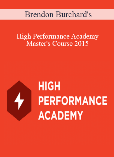 High Performance Academy Master's Course 2015 - Brendon Burchard's