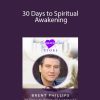 Brent Phillips - 30 Days to Spiritual Awakening