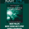 [Download Now] Brent Phillips - Where Science Meets Spirit: Formula For Mirades