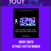 [Download Now] Brent Smith - Attract Hotter Women