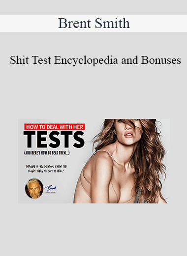 Brent Smith - Shit Test Encyclopedia and Bonuses