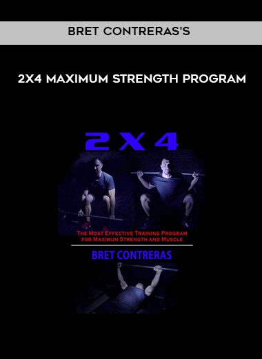 [Download Now] Bret Contreras’s 2×4 Maximum Strength Program