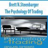 Brett N.Steenbarger – The Psychology Of Trading
