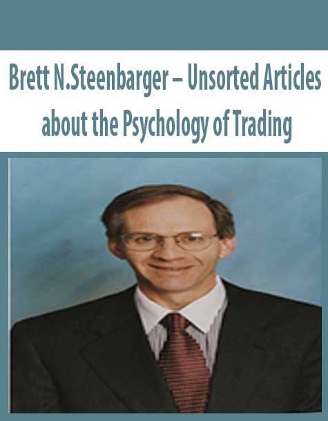 Brett N.Steenbarger – Unsorted Articles about the Psychology of Trading