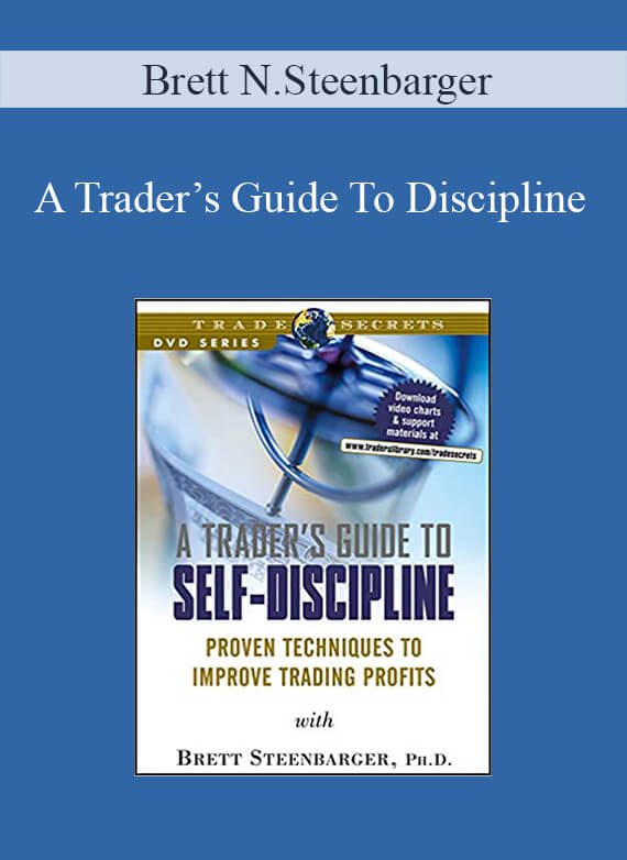 [Download Now] Brett N.Steenbarger – A Trader’s Guide To Discipline