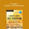 [Download Now] Brett Steenbarger – A Trader’s Guide to Self-Discipline: Proven Techniques to Improve Trading Profits
