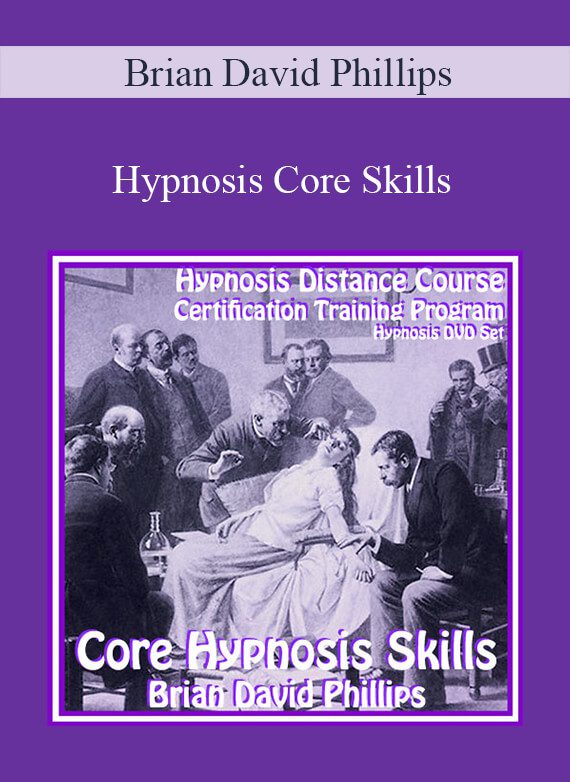 [Download Now] Brian David Phillips – Hypnosis Core Skills