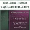 Brian J.Millard – Channels & Cycles. A Tribute to J.M.Hurst