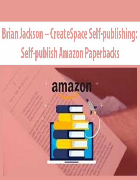 Brian Jackson – CreateSpace Self-publishing: Self-publish Amazon Paperbacks