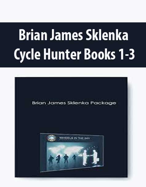 Brian James Sklenka – Cycle Hunter Books 1-3