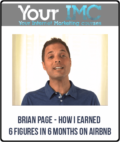 [Download Now] Brian Page - How I Earned 6 Figures In 6 Months On Airbnb