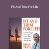 Brian Tracy - Fit And Trim For Life