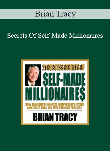 Brian Tracy - Secrets Of Self-Made Millionaires