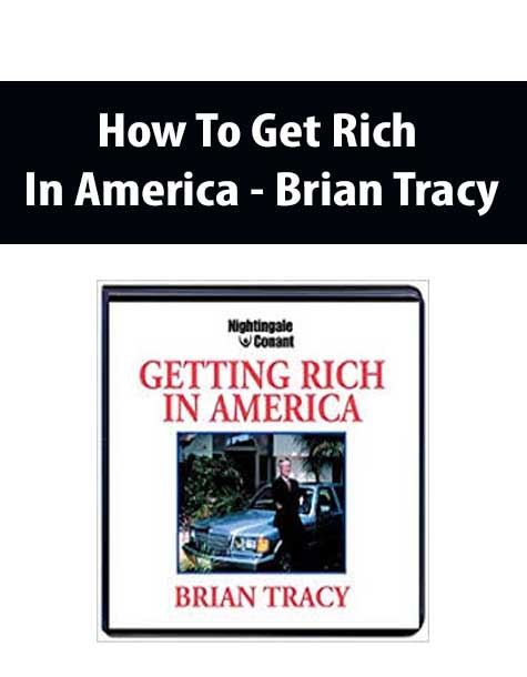 [Download Now] Brian Tracy – How To Get Rich In America