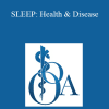 Bruce A. Benjamin - SLEEP: Health & Disease
