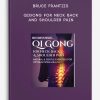 [Download Now] Bruce Frantzis - Qigong for Neck Back and Shoulder Pain