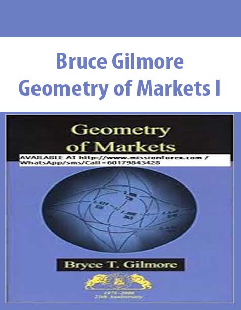 Bruce Gilmore – Geometry of Markets I