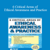 Bruce J. Spencer - 6 Critical Areas of Ethical Awareness and Practice