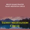Bruce Kumar Frantzis – Taoist Meditation Circle