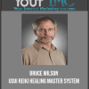 [Download Now] Bruce Wilson - Usui Reiki Healing Master System