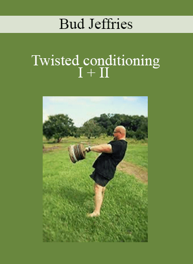 Bud Jeffries - Twisted conditioning I + II
