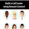 Build a Call Center using Amazon Connect