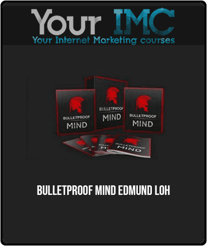 Bulletproof Mind - Edmund Loh