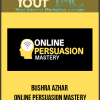 [Download Now] Bushra Azhar - Online Persuasion Mastery