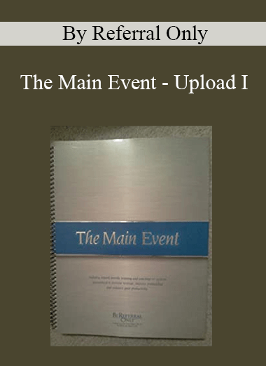 By Referral Only - The Main Event - Upload I