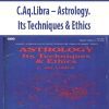 C.Aq.Libra – Astrology. Its Techniques & Ethics