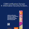 CISM Certification Domain 4- Information Security Incident Management Video Boot Camp 2019