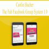 [Download Now] Caitlin Bacher – The Fab Facebook Group System 1.0
