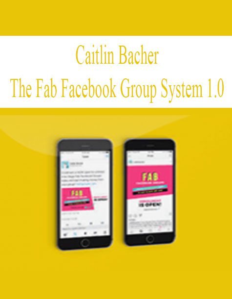 [Download Now] Caitlin Bacher – The Fab Facebook Group System 1.0