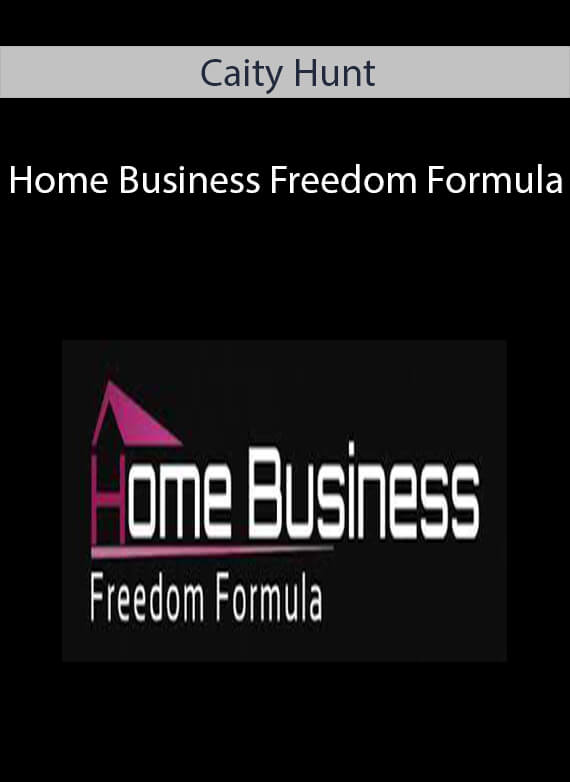 Caity Hunt - Home Business Freedom Formula