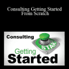 Caleb Jones - Consulting Getting Started From Scratch
