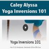 [Download Now] Caley Alyssa - Yoga Inversions 101