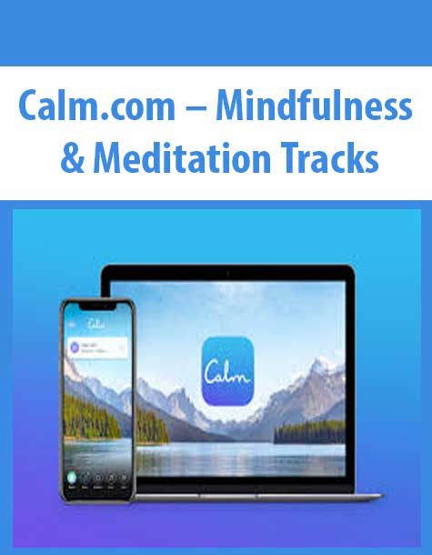 [Download Now] Calm.com – Mindfulness & Meditation Tracks