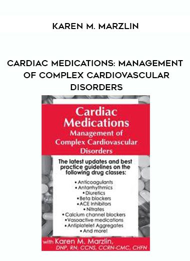 [Download Now] Cardiac Medications: Management of Complex Cardiovascular Disorders – Karen M. Marzlin