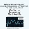[Download Now] Cardiac and Respiratory Complexities: Quickly Differentiate to Take Rapid Action - Robin Gilbert