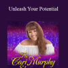 Cari Murphy - Unleash Your Potential