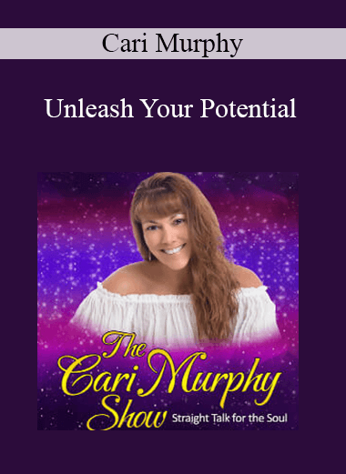 Cari Murphy - Unleash Your Potential