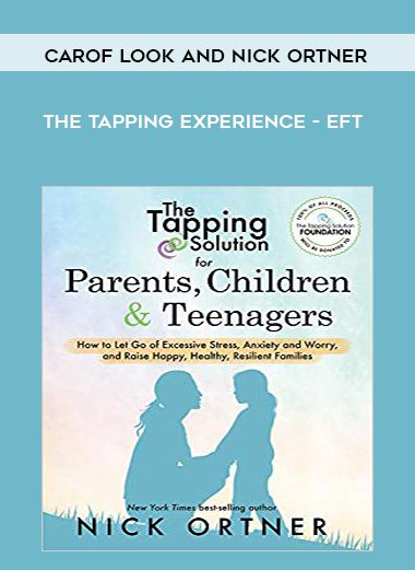 Carof Look and Nick Ortner - The Tapping Experience - EFT