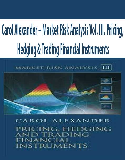 Carol Alexander – Market Risk Analysis Vol. III. Pricing