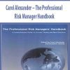 Carol Alexander – The Professional Risk Manager Handbook