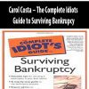 Carol Costa – The Complete Idiots Guide to Surviving Bankrupcy